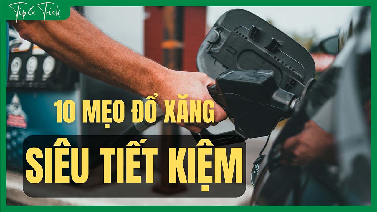 10 meo do xang tiet kiem cho ban khi gia xang ngay mot tang 202203121747509743 Em Vào Bếp