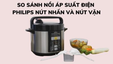 So sánh nồi áp suất điện Philips nút nhấn và nút vặn